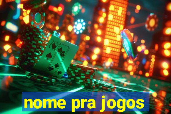 nome pra jogos